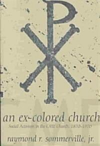 An Ex-Colored Church: Cme Church (Paperback)