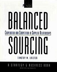 Balanced Sourcing: Cooperation and Competition in Supplier Relationships (Hardcover)