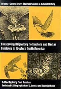 Conserving Migratory Pollinators and Nectar Corridors in Western North America (Hardcover)