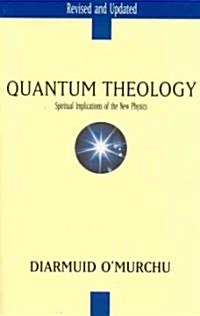 Quantum Theology: Spiritual Implications of the New Physics (Paperback, Revised, Update)