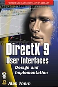 DirectX 9 User Interfaces: Design and Implementation [With CDROM] (Paperback)