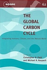 The Global Carbon Cycle: Integrating Humans, Climate, and the Natural World Volume 62 (Paperback)