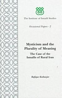 Mysticism and the Plurality of Meaning : Case of the Ismailis of Rural Iran (Paperback)