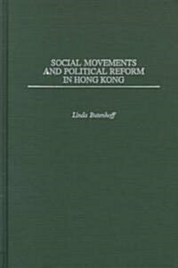 Social Movements and Political Reform in Hong Kong (Hardcover)