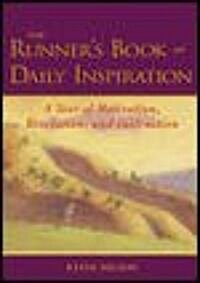The Runners Book of Daily Inspiration: A Year of Motivation, Revelation, and Instruction (Hardcover)