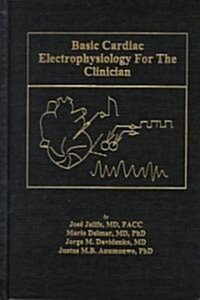 Basic Cardiac Electrophysiology for the Clinician (Hardcover)