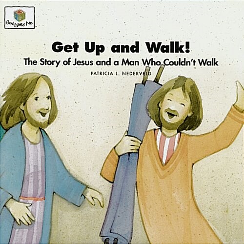 Get Up and Walk: God Loves Me Storybooks #33 (Paperback)