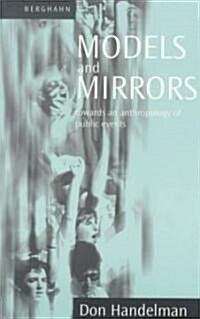 Models and Mirrors: Towards an Anthropology of Public Events (Paperback, Revised)