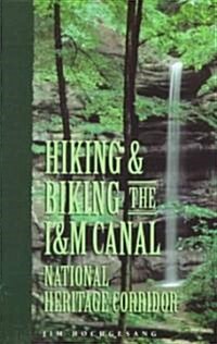 Hiking & Biking the I & M Canal (Paperback)