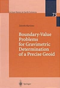 [중고] Boundary-Value Problems for Gravimetric Determination of a Precise Geoid (Paperback)