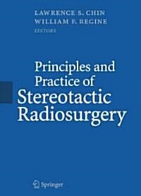 Principles and Practice of Stereotactic Radiosurgery (Hardcover, 1st)