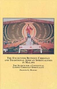 The Encounter Between Christian and Traditional African Spiritualities in Malawi (Hardcover)