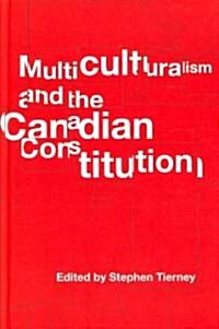 Multiculturalism and the Canadian Constitution (Hardcover)