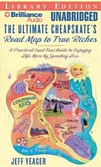 The Ultimate Cheapskates Road Map to True Riches (Audio CD, Unabridged)