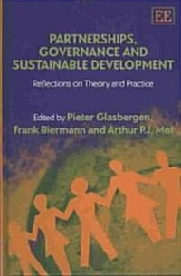 Partnerships, Governance and Sustainable Development : Reflections on Theory and Practice (Hardcover)