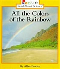 All the Colors of the Rainbow (Rookie Read-About Science: Physical Science: Previous Editions) (Paperback)