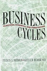 Business Cycles: Durations, Dynamics, and Forecasting (Hardcover)