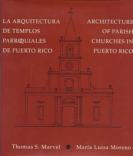 La Arquitectura De Templos Parroquiales De Puerto Rico/ Architecture of Parish Churches in Puerto Rico (Hardcover)