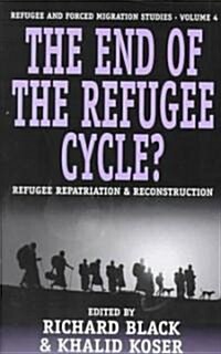 The End of the Refugee Cycle? Refugee Repatriation and Reconstruction (Paperback)