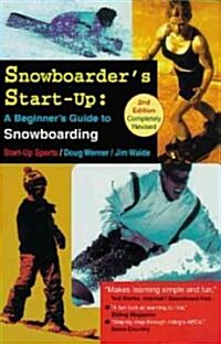 Snowboarders Start-Up: A Beginners Guide to Snowboarding (Paperback, 2)