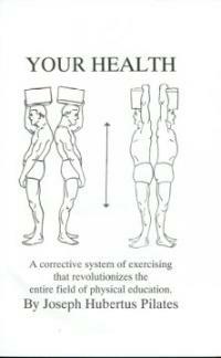 Your Health: A Corrective System of Exercising That Revolutionizes the Entire Field of Physical Education (Paperback) - A Corrective System of Exercising That Revolutionizes the Entire Field of Physical Education