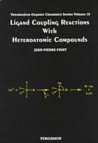 Ligand Coupling Reactions With Heteroatomic Compounds (Hardcover)