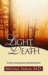 Light and Death: One Doctors Fascinating Account of Near-Death Experiences (Paperback)