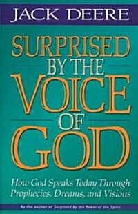 Surprised by the Voice of God: How God Speaks Today Through Prophecies, Dreams, and Visions (Paperback, Revised)