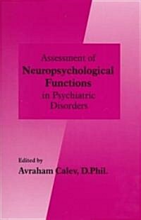 Assessment of Neuropsychological Functions in Psychiatric Disorders (Hardcover)