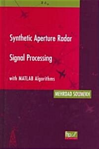 Synthetic Aperture Radar Signal Processing with MATLAB Algorithms (Hardcover)