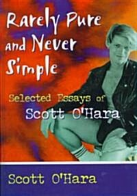 Rarely Pure and Never Simple (Hardcover)