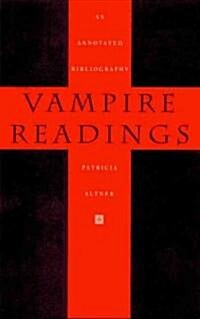 Vampire Readings: An Annotated Bibliography (Paperback)
