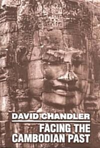 Facing the Cambodian Past : Selected Essays, 1971-1994 (Paperback)