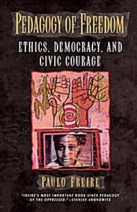 Pedagogy of Freedom: Ethics, Democracy, and Civic Courage (Paperback)