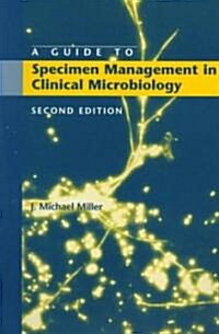 A Guide to Specimen Management in Clinical Microbiology (Paperback, 2nd)