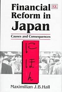Financial Reform in Japan : Causes and Consequences (Hardcover)