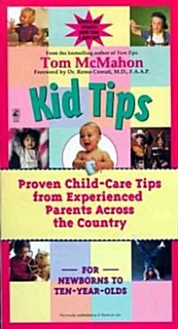Kid Tips: Proven Child-Care Tips from Experienced Parents Across the Country (Paperback)