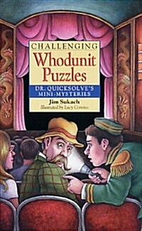 Challenging Whodunit Puzzles: Dr. Quicksolves Mini-Mysteries (Paperback)