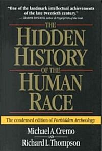 The Hidden History of the Human Race: The Condensed Edition of Forbidden Archeology (Hardcover, 2, New of of)