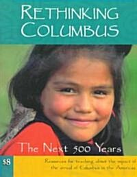 Rethinking Columbus: The Next 500 Years (Paperback, 2, Rev and Expande)