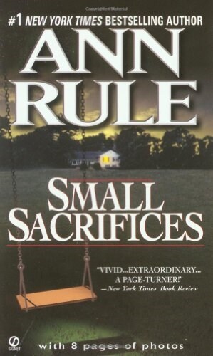 Small Sacrifices: The Shocking True Crime Case of Diane Downs (Mass Market Paperback)