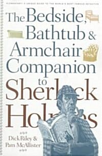 The Bedside, Bathtub & Armchair Companion to Sherlock Holmes (Paperback)