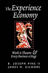 [중고] The Experience Economy: Work Is Theater & Every Business a Stage (Hardcover)