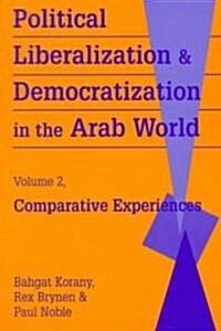 Political Liberalization and Democratization in the Arab World (Paperback)