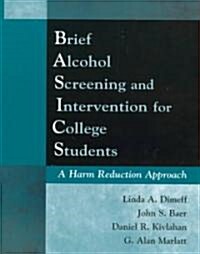 [중고] Brief Alcohol Screening and Intervention for College Students (Basics): A Harm Reduction Approach (Paperback)