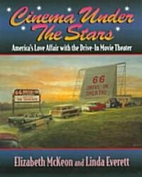 Cinema Under the Stars: Americas Love Affair with Drive-In Movie Theaters (Paperback)