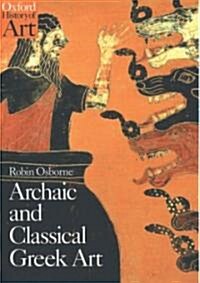 Archaic and Classical Greek Art (Paperback)