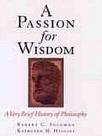 A Passion for Wisdom: A Very Brief History of Philosophy (Paperback, Revised)