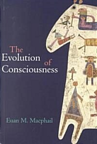 The Evolution of Consciousness (Paperback)