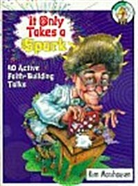 It Only Takes a Spark: 40 Active Faith-Building Talks (Paperback)